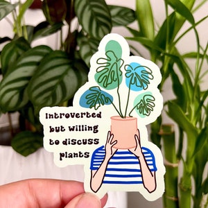 Introverted But Willing to Discuss Plants Sticker Glossy