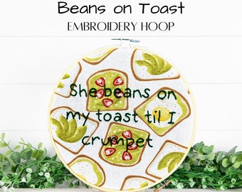 Beans on Toast Naughty English Humor Embroidery Hoop