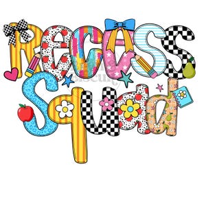 May include: A colorful graphic design with the words "Recess Squad" in various patterns and colors. The design includes hearts, stars, apples, pencils, flowers, and bows, perfect for back-to-school or classroom decor.