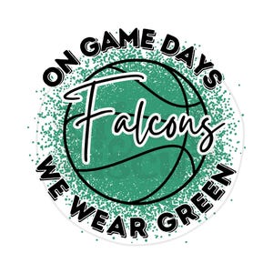 On Game Day we wear Green- Falcons - Sticker- Decal- Car Decal- Tumbler Decal- DIGITAL DOWNLOAD png
