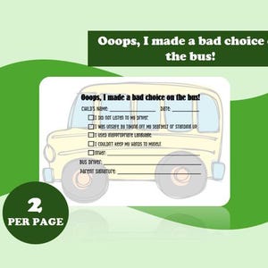 Może przedstawiać: Drukowana karta pracy dla dzieci, którą mogą wykorzystać, gdy podejmą złą decyzję w szkolnym autobusie. Karta pracy przedstawia rysunkowy autobus szkolny i prosi dziecko o zaznaczenie powodu złego zachowania. Karta pracy zawiera również miejsce na podpis kierowcy autobusu i rodzica.