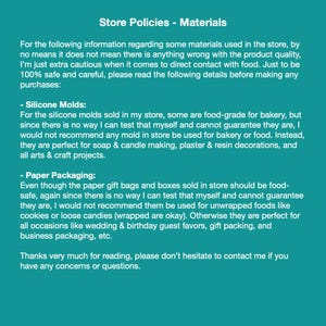May include: A teal green background with white text outlining store policies regarding materials used in the store. The text explains that silicone molds sold in the store are not food-grade and should not be used for food. Paper gift bags and boxes are also not food-grade and should not be used for unwrapped food. The text ends with a message to contact the store owner if there are any questions.