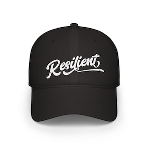 Resilient Low Profile Baseball Cap - Empowering Hat for Everyday Wear, Casual Outing Hat, Inspirational Quote Cap, Custom Motivational Hat