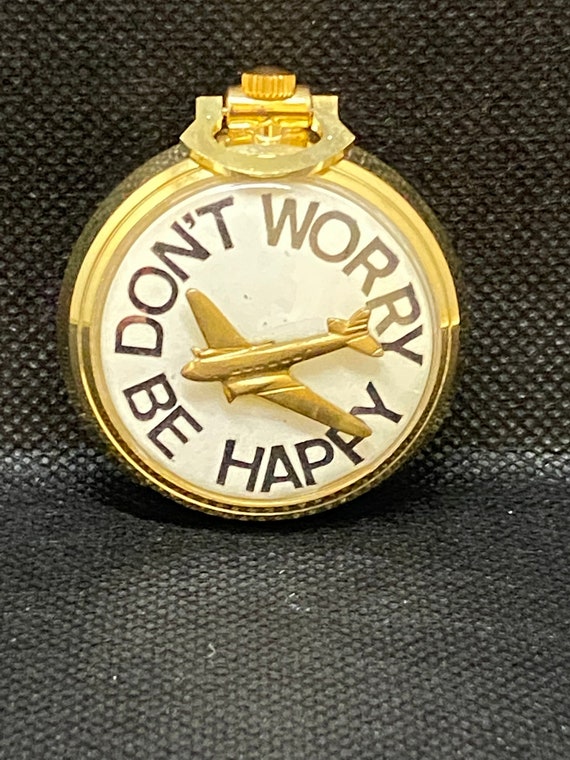 Faux Pocket Watch “Don’t Worry Be Happy”