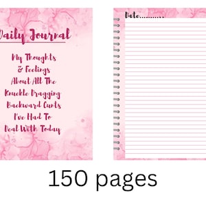 May include: Pink daily journal with a watercolor background and the text "Daily Journal" and "My Thoughts & Feelings About All The Kruckle Dragging Backward Curts I've Had To Deal With Today". The journal has 150 pages and a spiral binding.