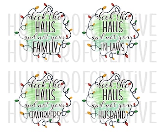 Deck the halls and not your Family, Husband, Coworkers, In-laws, Christmas, Holiday, Sublimation, Designs, Funny, Retro, Humor Png Bundle