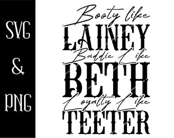 Lainey Wilson, Beth Dutton, Teeter Design (SVG, PNG)
