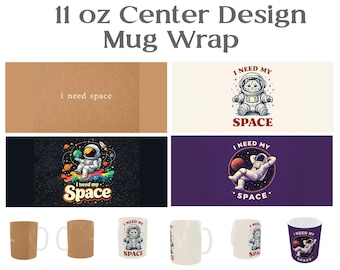 I Need My Space Mug Wrap Bundle | 11 oz Center Design Mug PNG | Funny Space Mug Design | Astronaut Cat Alien Mug Wrap