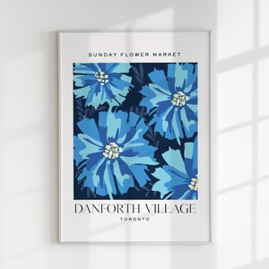 Puede incluir: Un póster con un diseño floral azul y el texto "SUNDAY FLOWER MARKET DANFORTH VILLAGE TORONTO".