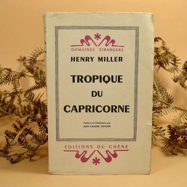 Old Book "Henry Miller"/"Tropic of Capricorn"."Editions du Chêne".1946.Autobiographical Novel.Old Book France.Talent.CulturalCan.