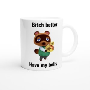 Animal Crossing Tom Nook - B*tch lepiej mieć moje dzwonki! Dorosły, humorystyczny kubek