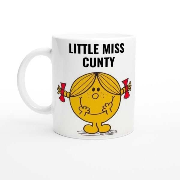 SPOOF LITTLE MISS Tasse - Kleine Miss Cunty, wir alle kennen sie, oder? Lustiges Geschenk, lustige Tasse für sie, Little Miss & Mr Men Tassen. X