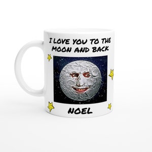 FUNNY MUG - Love you to the moon and back!! The Moon, Noel Fielding, fun Valentine's/Anniversary/Birthday Mighty Boosh fan gift personalise!