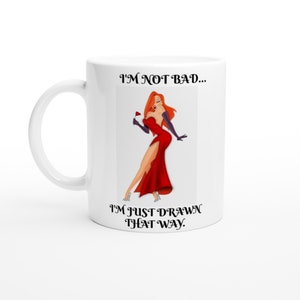 JESSICA RABBIT I'm Not Bad, I'm Just Drawn That Way Fun, Colourful ...