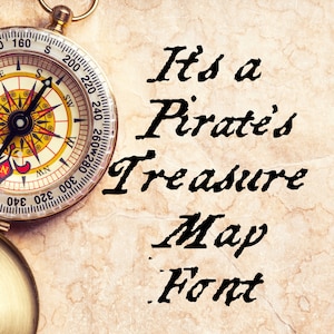 May include: A vintage compass with a gold frame and a black and white face. The compass is on a parchment background with the text "It's a Pirate's Treasure Map Font" written in black.