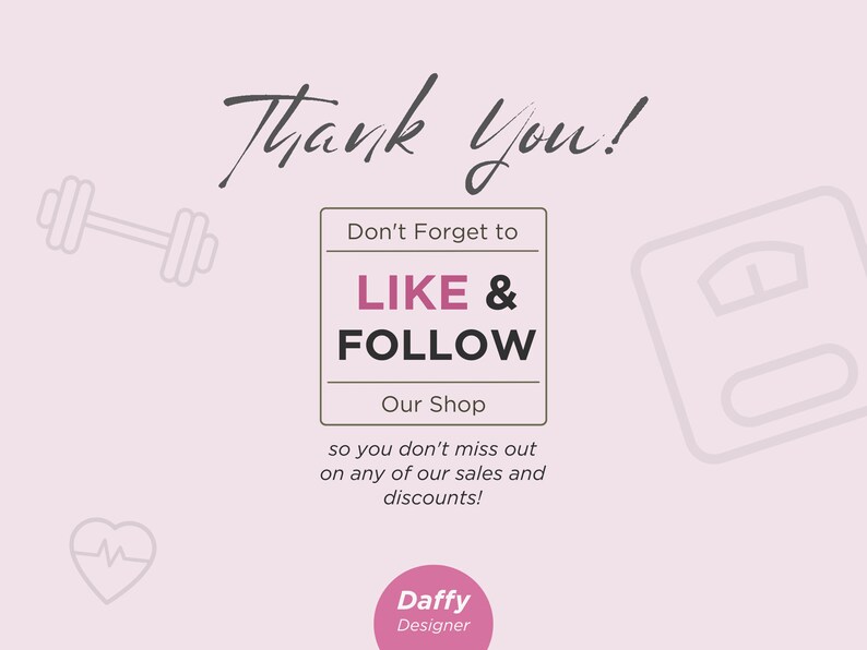 May include: Pink and gray graphic with the text "Thank you!" and "Don't Forget to LIKE & FOLLOW Our Shop so you don't miss out on any of our sales and discounts!"  The graphic also includes a dumbbell, a heart with a heartbeat line, and a scale.