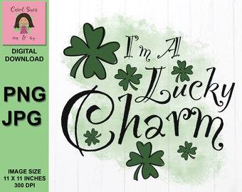 I'm a lucky charm St Patricks day png for sublimation, St Patricks day sublimation designs downloads, for tumblers, tshirt tumbler design