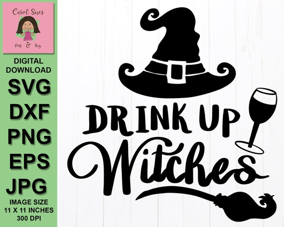 Drink up witches svg file Halloween svg files witch svg | Etsy