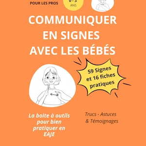 Peut inclure: Couverture de livre orange avec le titre "COMMUNIQUER EN SIGNES AVEC LES BÉBÉS" en blanc. Guide pour les professionnels sur la communication avec les bébés en langue des signes, avec illustrations et conseils.