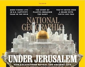 December 2019 National Geographic Magazine | Under Jerusalem | Excavations Reveal the Ancient City | Amazing Archeology | Old City Jerusalem