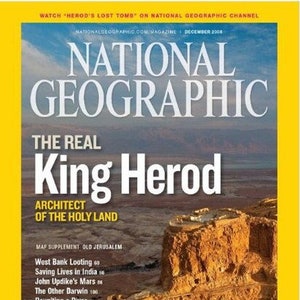 December 2008 National Geographic Magazine | The Real King Herod | Architect of the Holy Land | Beautiful Pics | Amazing Archeology
