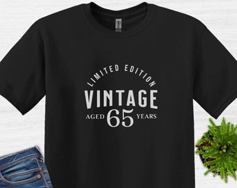 65 Birthday Limited Edition Vintage T-Shirt, funny 65th Birthday Tee, 65th Birthday party, birthday gift for 65 year old man and women