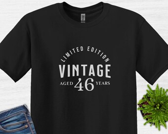 46 Birthday Limited Edition Vintage T-Shirt, 46th Birthday Gift, Women 46th B-day Tee, 46th Birthday Shirt, Funny Birthday Shirt Men