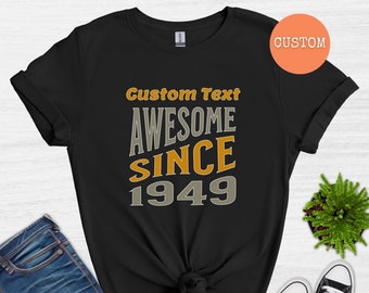 Vintage Year Awesome Since 1949 Custom name T-Shirt, Personalized Birthday Gift Retro Style Unisex Shirt, Gift for Him or Her, 75 years old