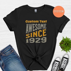 Vintage Year Awesome Since 1929 Custom Text T-Shirt, Personalized 95 Birthday Gift Style Unisex Shirt for Anniversary,Gift for Him or Her