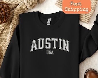 Austin Texas Sweatshirt, Austin Shirt, College apparel, Austin Gift, Texas Gift, Austin City Shirt, Austin City Gift, Austin bachelorette