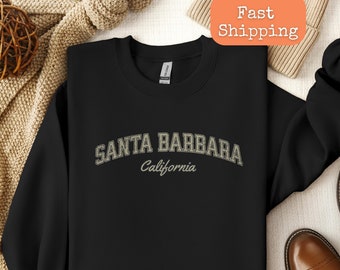 Santa Barbara California Sweatshirt, Santa Barbara Shirt, California Sweatshirt, California Shirt, Santa Barbara Bachelorette, Cali shirt