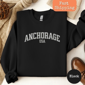 Anchorage Alaska Sweatshirt, Alaska Gifts, Alaska Sweatshirt, Anchorage Gifts, State of Alaska Shirt, Alaska Birthday, Alaska cruise shirt