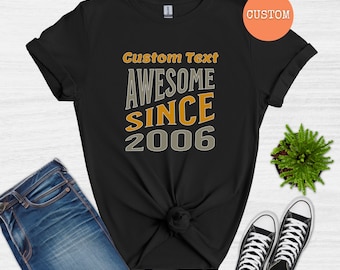 20th Birthday Gift and Party Idea,  Vintage Year Awesome Since 2006 Custom Text T-Shirt, Personalized Birthday Gift Retro Style Unisex Shirt