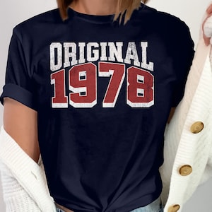 1978 Shirt Original Born in 1978 T-Shirt, 46th Birthday gift Original Birth Year, 1978 Birthday gift, Vintage 1978 shirt, Made in 1978 shirt