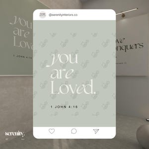 May include: A light green background with a white pattern of stylized hands. The text "You are Loved." is in white with the scripture reference "1 John 4:16" below. The text "@serenityinteriors.co" is in the top right corner.