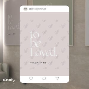 May include: A light gray Instagram post with a white background and a pattern of small hand-drawn illustrations. The text "to be Loved." is in white with the verse "PSALM 143:8" below it. The Instagram handle "@serenityinteriors.co" is in the top right corner.