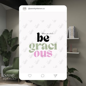 May include: A social media post with a white background and a green and pink graphic that says "Where you exhale... be gracious". The post is from the account @serenityinteriors.co.