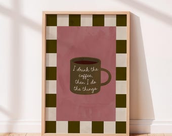 I Drink The Coffee Print: Illustrated Funny Kitchen Wall Art, Olive Green and Blush (UNFRAMED)