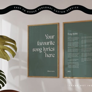 May include: Two framed art prints with a green background and wooden frames. One print displays the text "Your favourite song lyrics here" and the other features song lyrics. The top of the image reads "EASY TO ORDER PERSONAL CUSTOM SERVICE". The bottom of the image reads "*FRAME NOT INCLUDED".