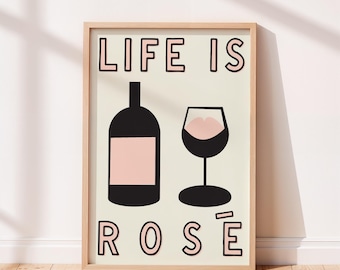 Life Is Rosé Wine Kitchen Print: Modern Giclée Wall Art (UNFRAMED