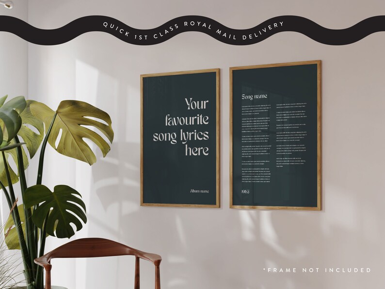 May include: Two framed prints with dark teal backgrounds and wooden frames hang on a wall. The left print reads "Your favourite song lyrics here" in white text. The right print displays song lyrics. The text "FRAME NOT INCLUDED" is at the bottom.