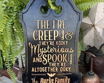 Halloween Decoration, Fall Decoration, they’re creepy and they’re kooky, Gift, Wedding Gift, Birthday present,  Anniversary Gift, sign porch