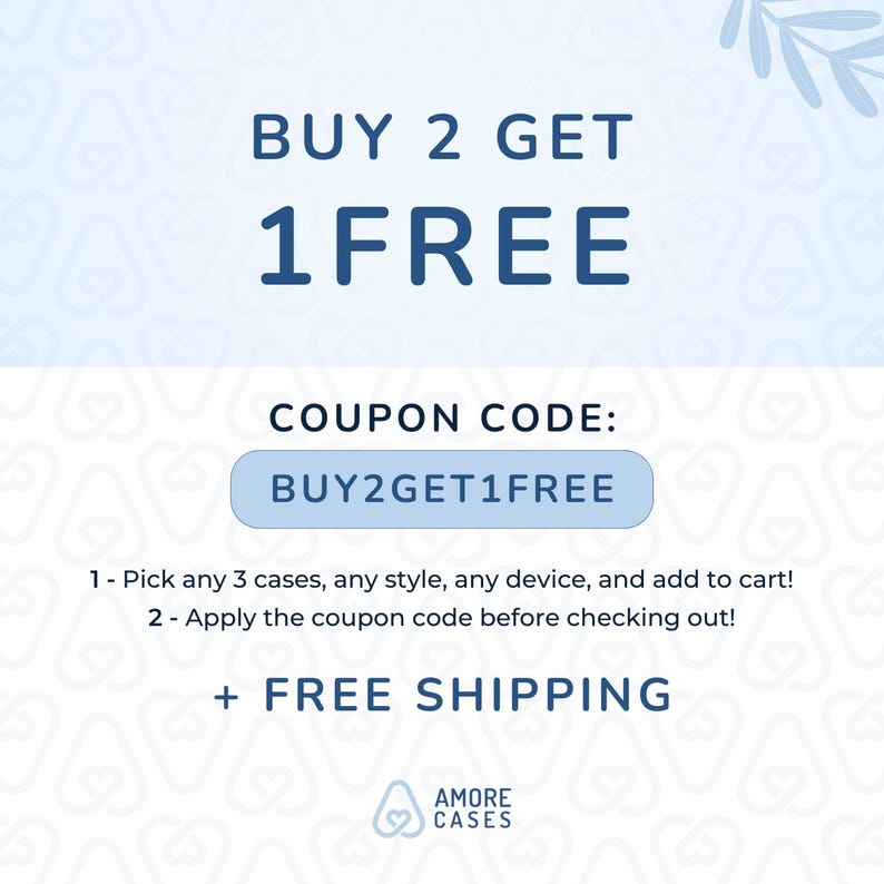 Puede incluir: Un gr&aacute;fico azul y blanco con el texto "BUY 2 GET 1 FREE" y el c&oacute;digo de cup&oacute;n "BUY2GET1FREE". El gr&aacute;fico tambi&eacute;n incluye el texto "+ FREE SHIPPING" y el logotipo "AMORE CASES".
