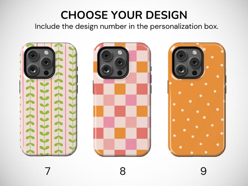 May include: Three phone cases with different designs. The first case has a light pink background with green leaf patterns. The second case has a pink and orange checkerboard pattern. The third case is orange with white stars. Text at the top says "CHOOSE YOUR DESIGN".