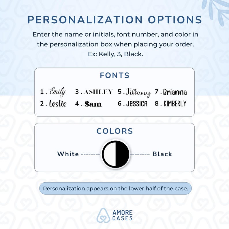 Puede incluir: Un gr&aacute;fico que muestra las opciones de personalizaci&oacute;n para las fundas de tel&eacute;fono. Las opciones incluyen ocho fuentes diferentes, dos colores, blanco y negro, y una nota que indica que la personalizaci&oacute;n aparece en la mitad inferior de la funda.