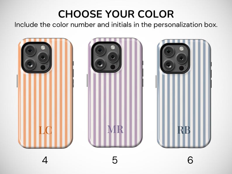May include: Three phone cases with vertical striped patterns in orange, lavender, and blue. Each case displays initials and a color number: LC (4), MR (5), and RB (6). The text "CHOOSE YOUR COLOR" and instructions are at the top.