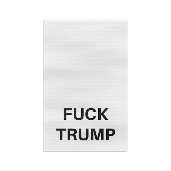Fuck Trump kitchen towel, bathroom towel, Anti Trump tea towel, liberal gift, housewarming, kitchen decor, bath decor, gift for democrat