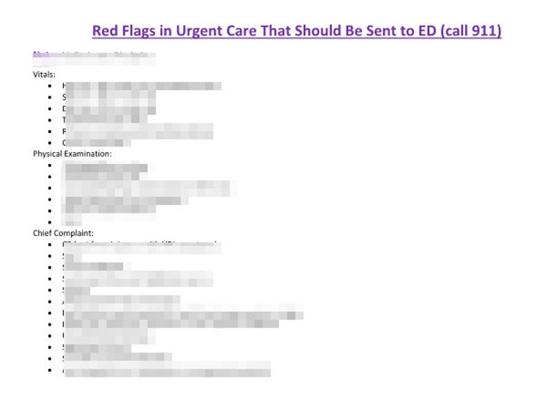 May include: A checklist of red flags in urgent care that should be sent to the emergency department (ED) by calling 911. The checklist includes sections for vitals, physical examination, and chief complaint.