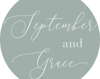 May include: A circular sage green sticker featuring the white text September and Grace. The word September is written in a flowing cursive script, the word and is in a simple serif font, and the word Grace is in a decorative cursive script.