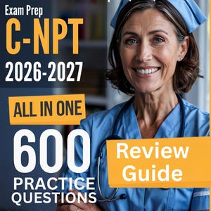 C-NPT Exam Study Guide: 600+ Questions, Practice Tests - 2026-2027